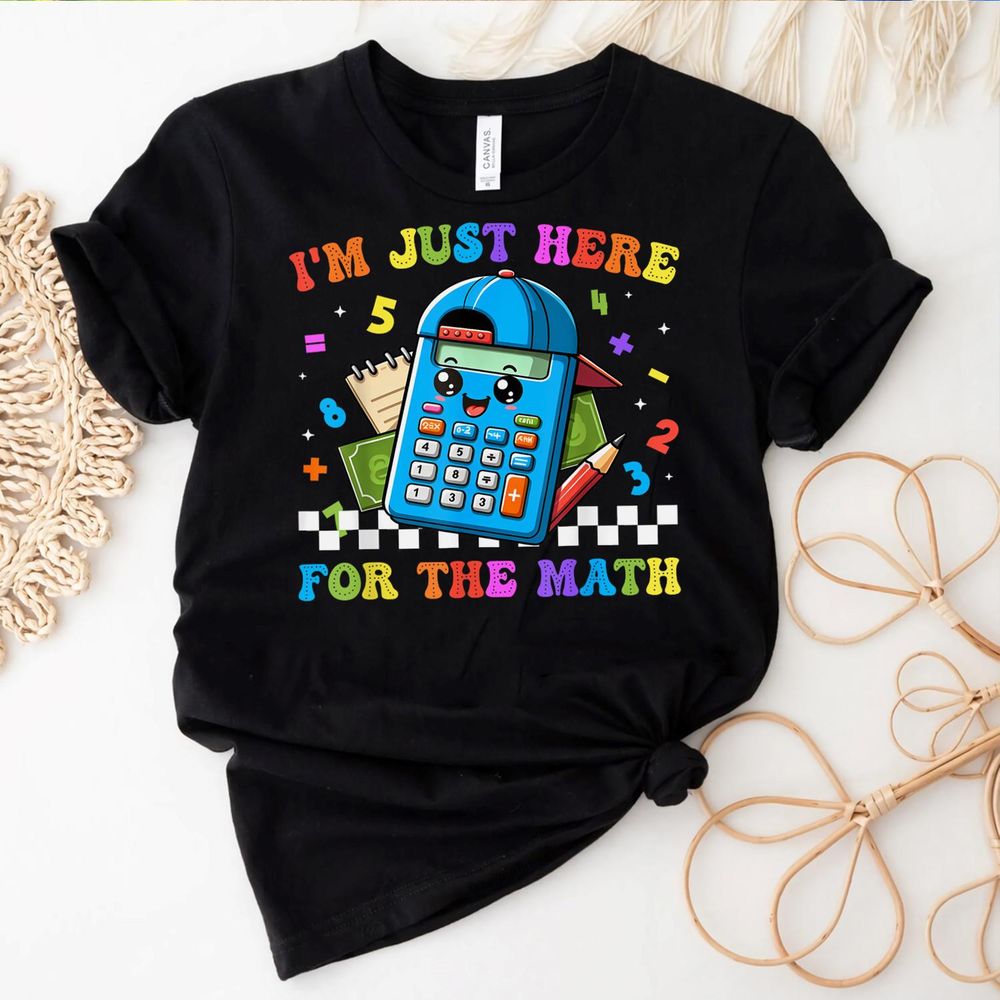 Groovy I'm Just Here For The Math Back To School Funny Kids Shirt Unisex Standard T-Shirt black s