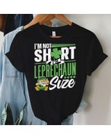 I'm Not Short I'm Leprechaun Size St Unisex Standard T-Shirt black s